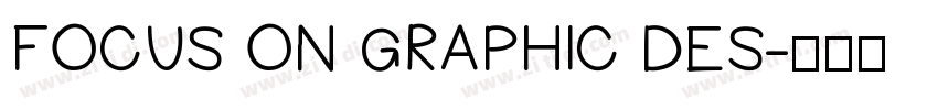 FOCUS ON GRAPHIC DES字体转换